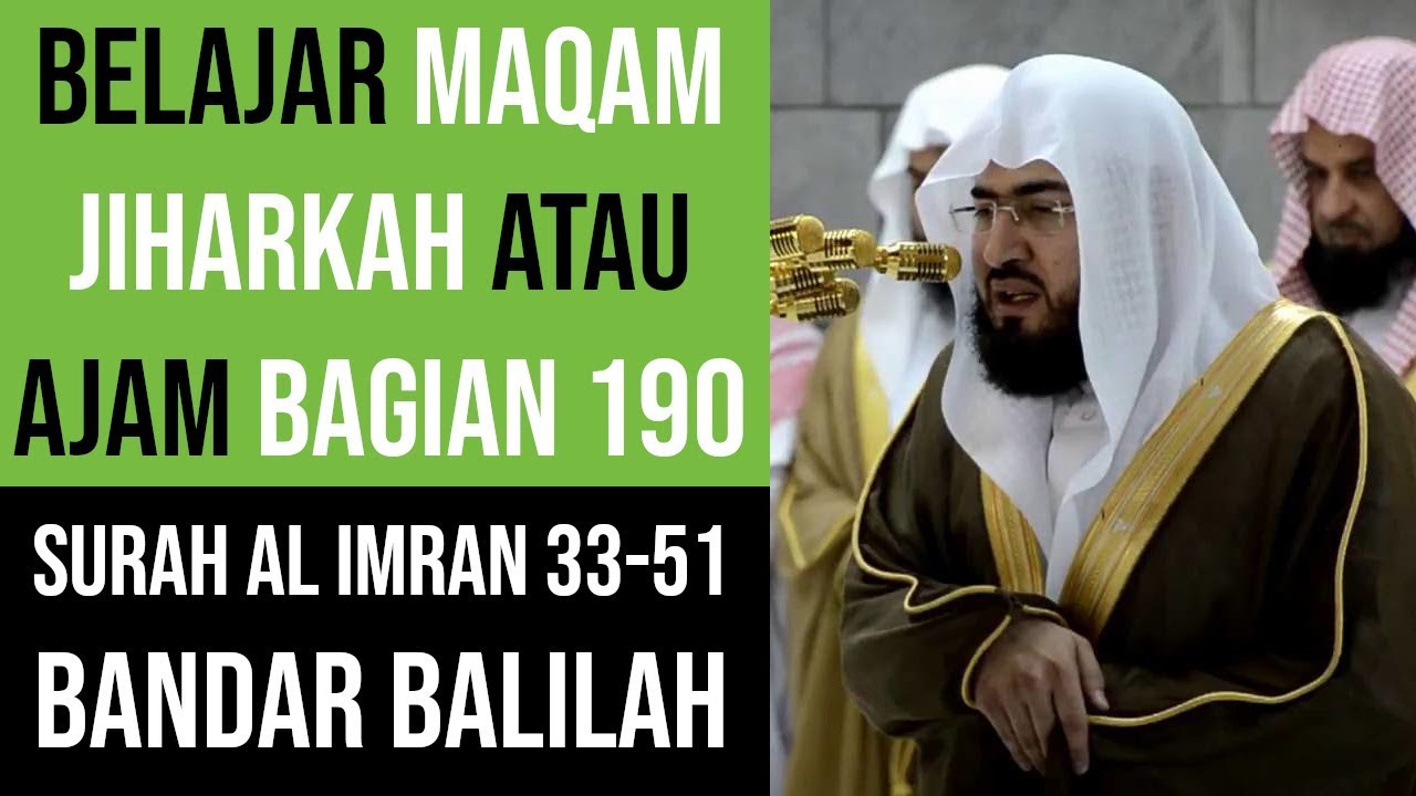 Maqam Jiharkah / Ajam 190 - Surah Al Imran 33-51 - Bandar Balilah