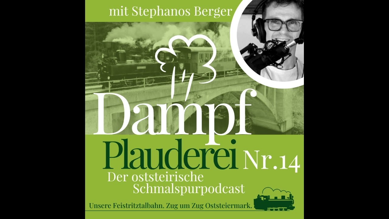 14 FTB Dampfplauderei   Stephanos Berger – Trommeln für die Bahn
