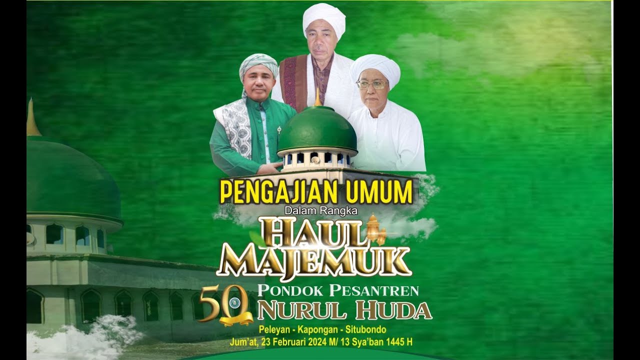 HAUL MAJEMUK PP. NURUL HUDA PELEYAN KAPONGAN SITUBONDO 1445 H.