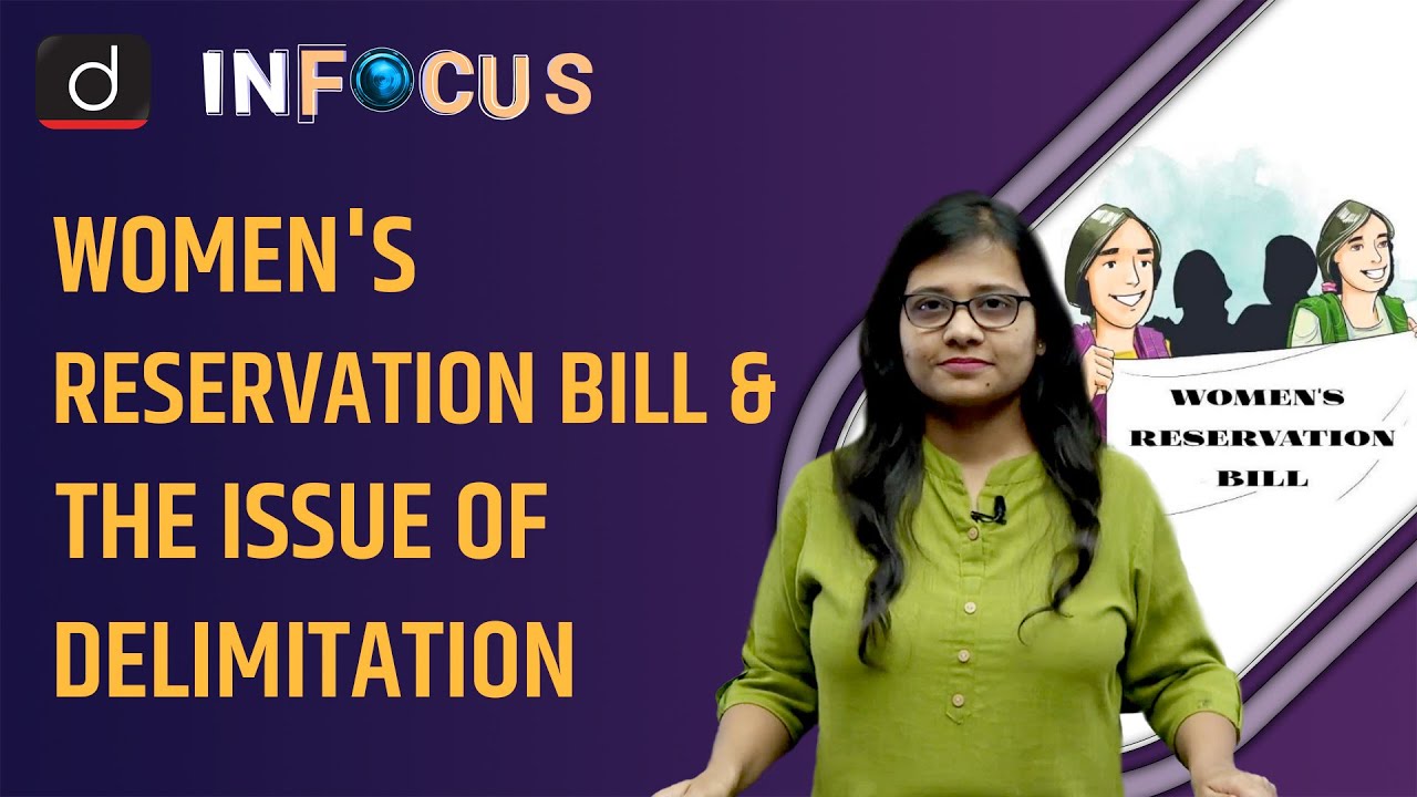 Women Reservation Bill: Relation with Delimitation Exercise | In Focus | Drishti IAS English