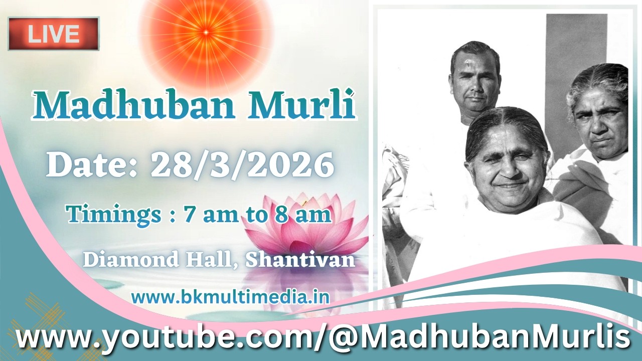 Madhuban Murli (English) LIVE - 28/3/2026 (Saturday 7.00 am to 8.00 am IST)