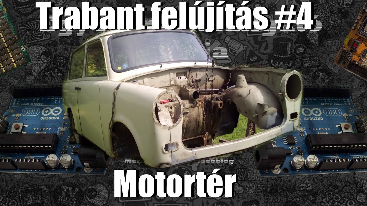 Trabant felújítás #4 Motortér