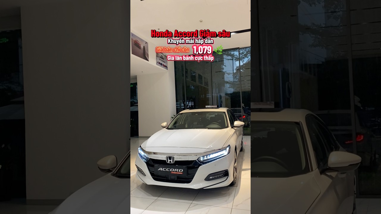 Honda Accord giảm sâu Giá chỉ còn 1,079🌿, Giá lăn bánh cực thấp Gọi 0938536777 