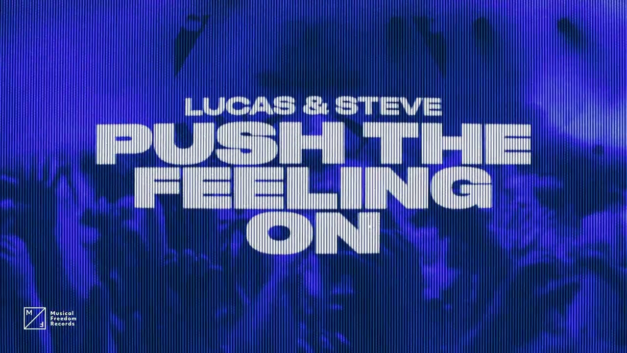 Lucas & Steve - Push The Feeling On (Official Audio)