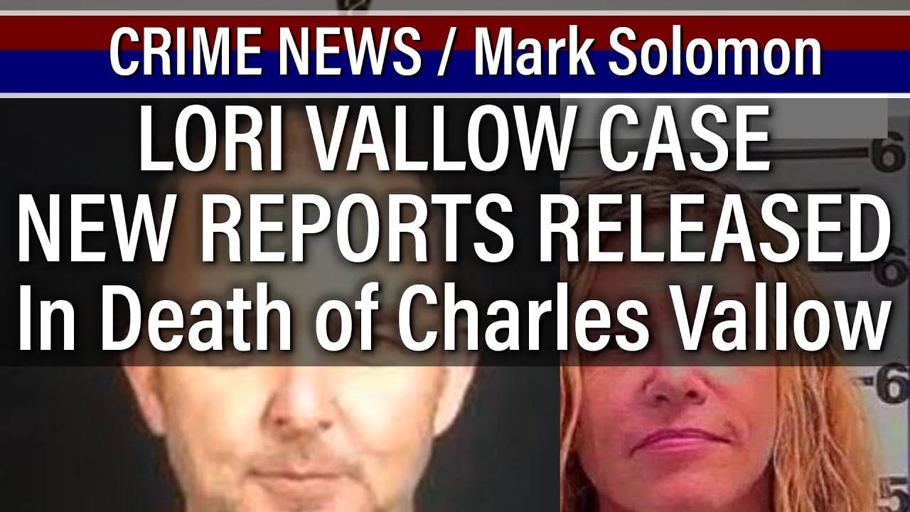 Lori Vallow Case Charles Vallow Alex Cox New Reports Released - CRIME News with Mark Solomon