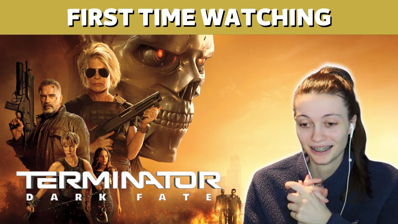 First Time Watching - Terminator 6 Dark Fate (2019)