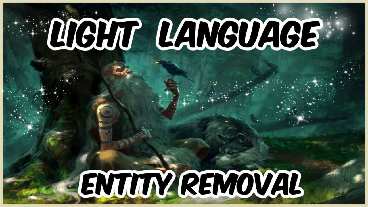 Light Language l Entity Clearing and Removal