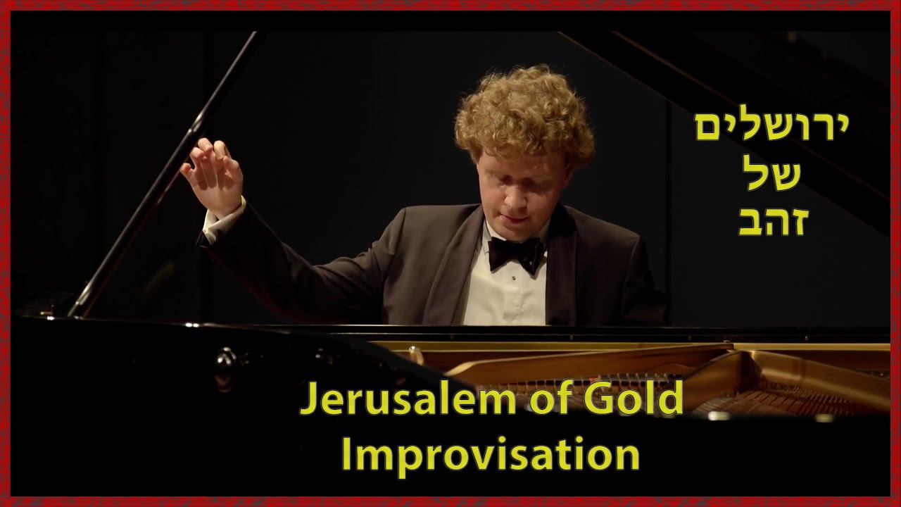 Improvisation on Yerushalayim shel Zahav - Jerusalem of Gold - Nikolay Khozyainov ירושלים של זהב