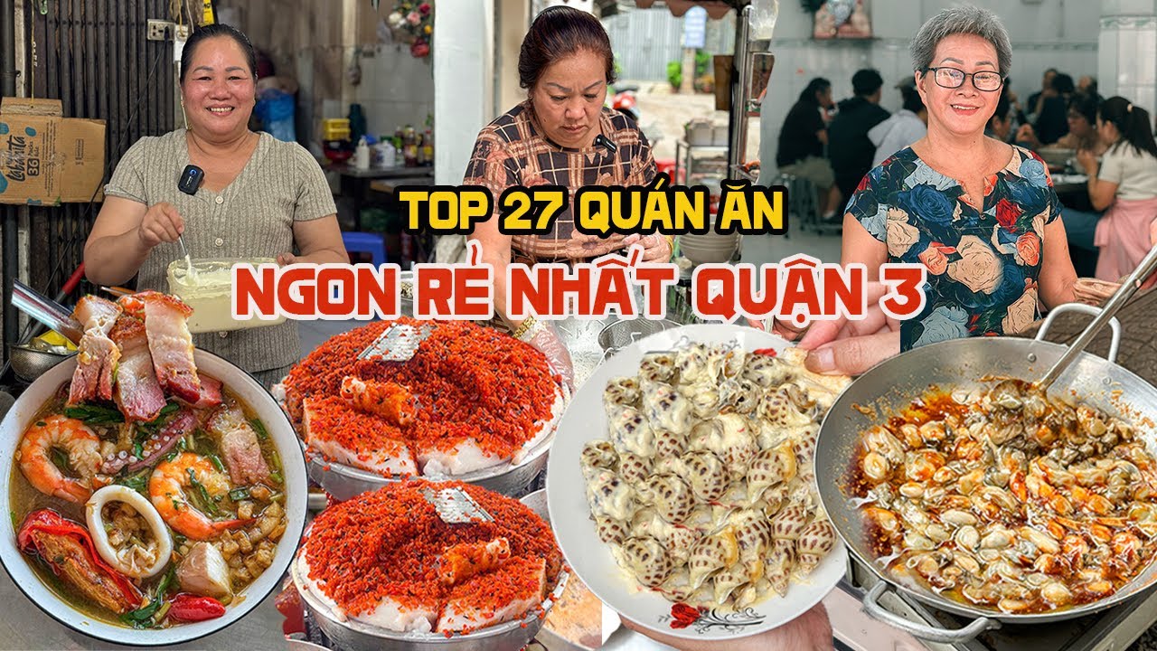 Không ăn là tiếc TOP 27 QUÁN ĂN NGON RẺ Nổi Tiếng Nhất Quận 3 khách đông bất chấp | Địa điểm ăn uống