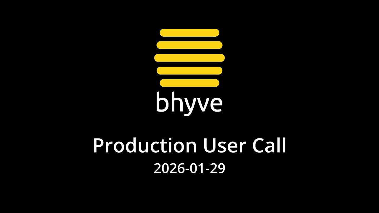 2026-01-29 bhyve Production User Call