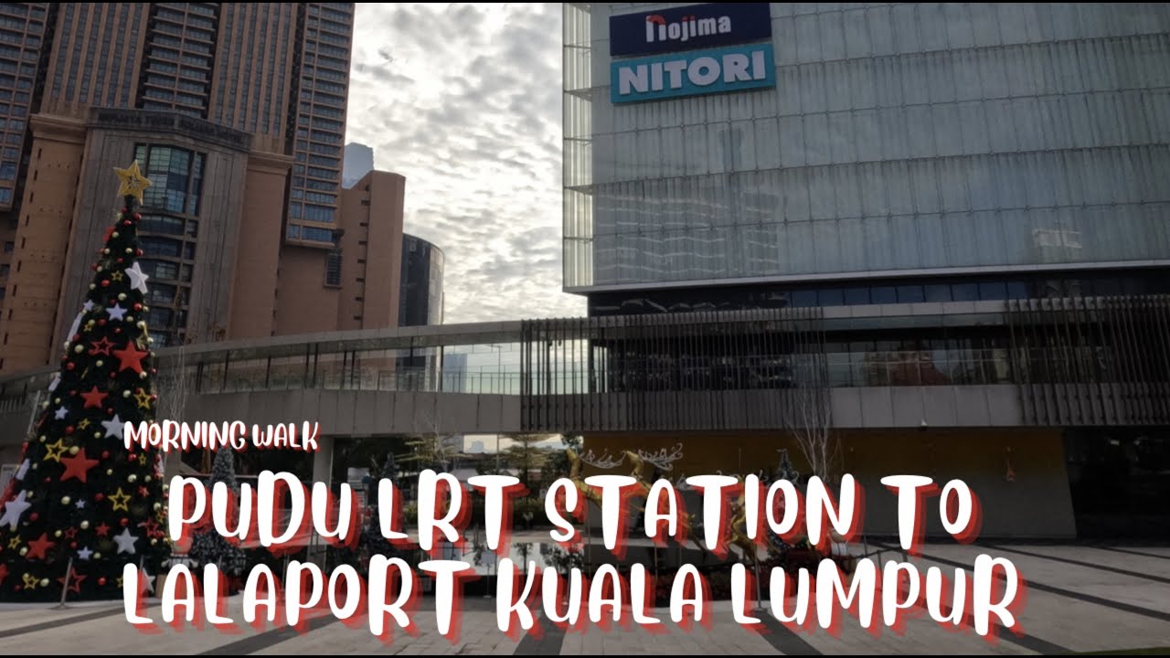 🇲🇾 MORNING WALK FROM PUDU LRT STATION TO LALAPORT KUALA LUMPUR