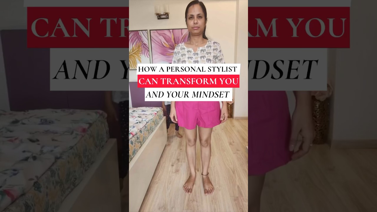 HOW A PERSONAL STYLIST CAN TRANSFORM YOU AND YOUR MINDSET