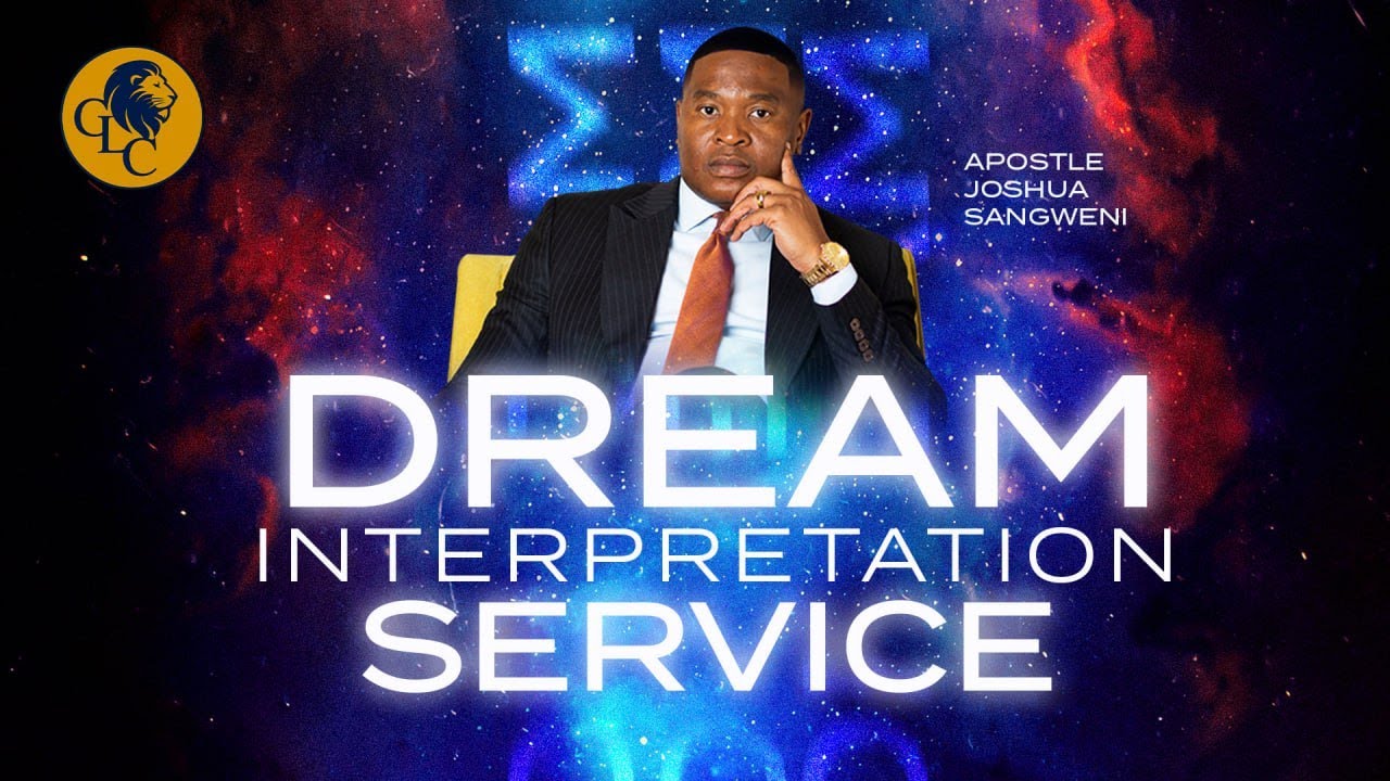 Dream Interpretation Service - Apostle Joshua Sangweni
