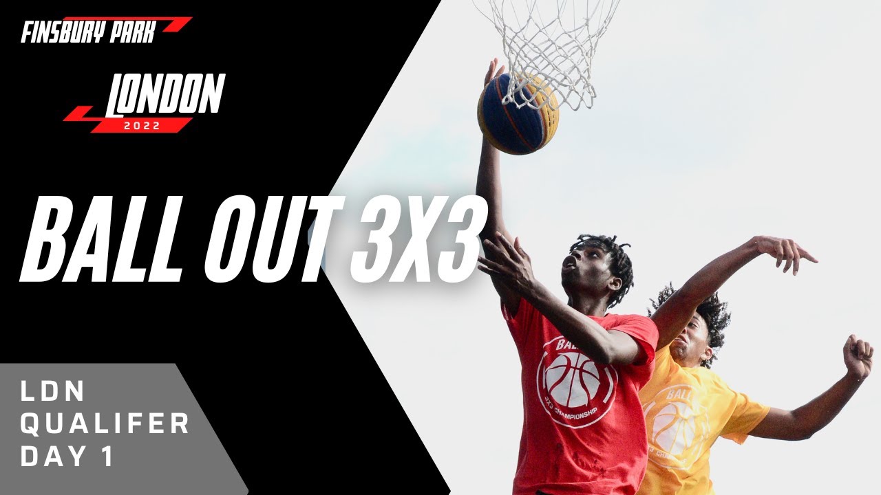 Ball Out 3x3 London Qualifier Day 1 2022
