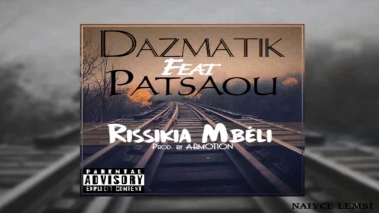 Patsaou Ft Dazmatik - Rissikia M'Béli (Officiel)