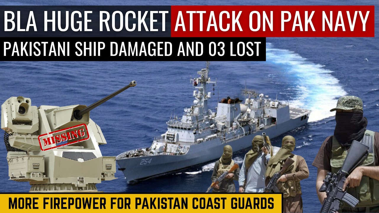 BLA Huge Rocket Attack on Pakistan Navy Ship | One Ship Damaged and 03 Lives Lost | Defence Outpost