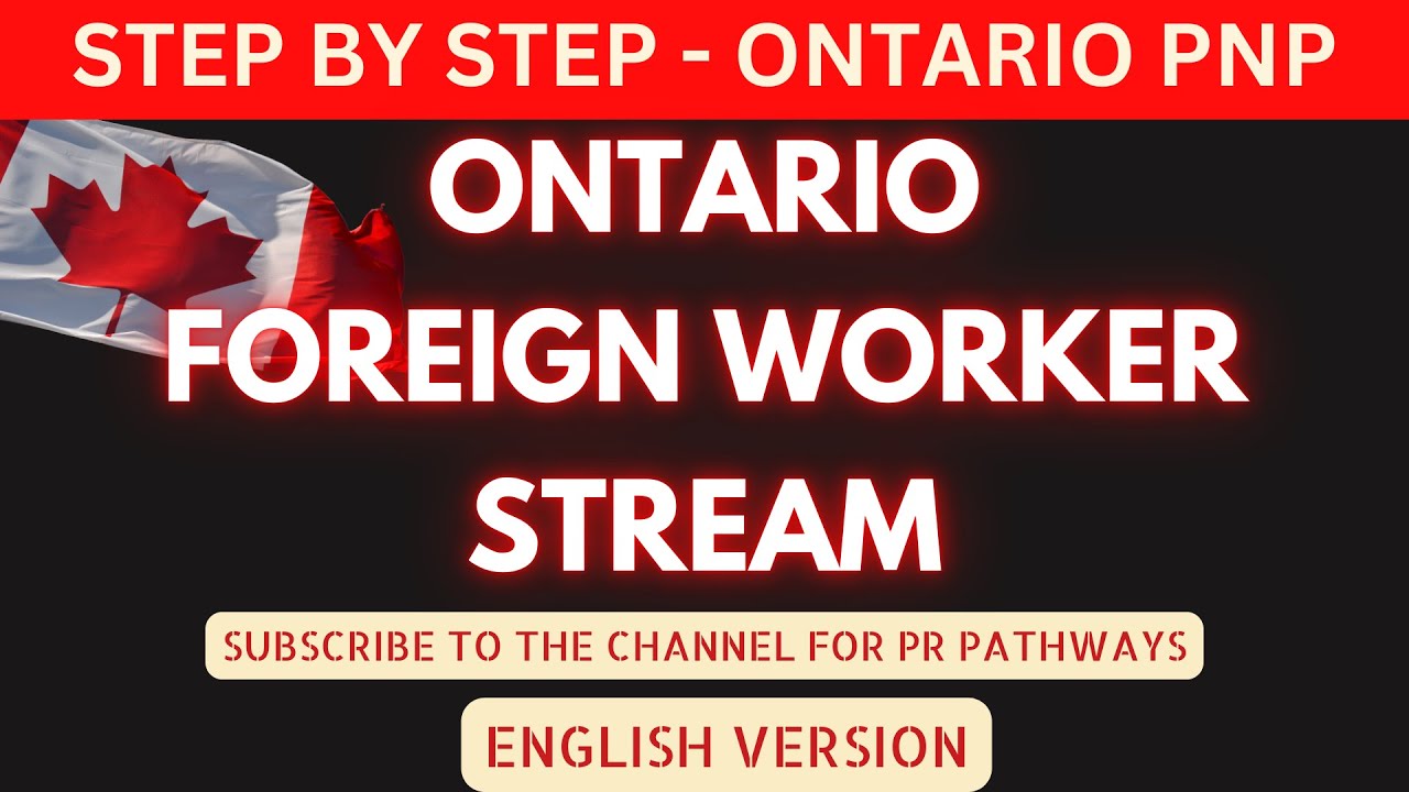 Achieve Canadian PR Through the Ontario Foreign Worker Stream - Ontario PNP - In English