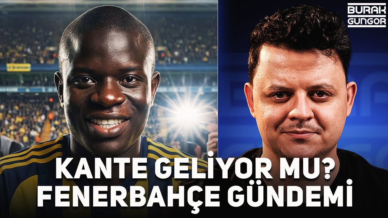 Fenerbahçe'nin Kante Transferi - Süper Kupa Zaferi (NELER OLUYOR?)