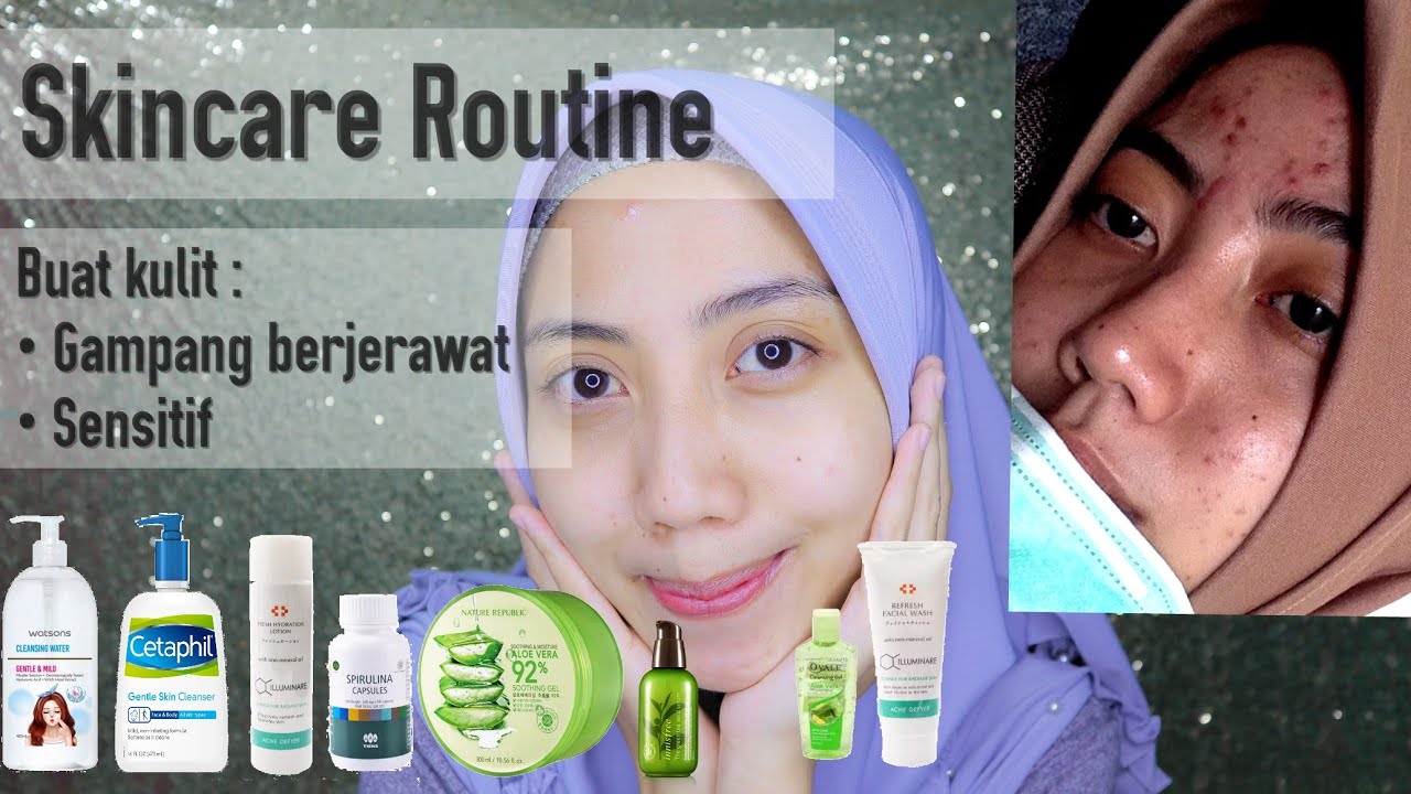 SKINCARE ROUTINE UNTUK KULIT MUDAH BERJERAWAT