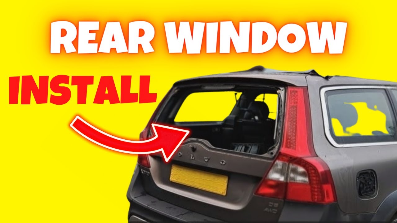 Volvo XC70 Rear Window Replacement | STEP BY STEP