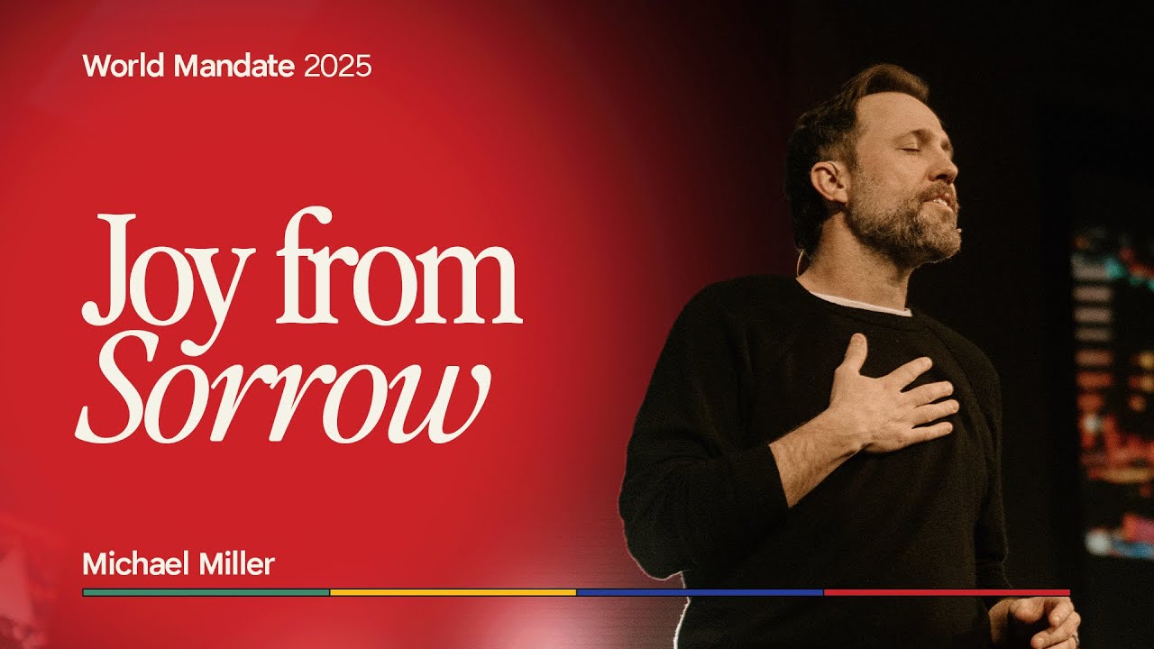 Joy From Sorrow | Michael Miller | World Mandate 2025