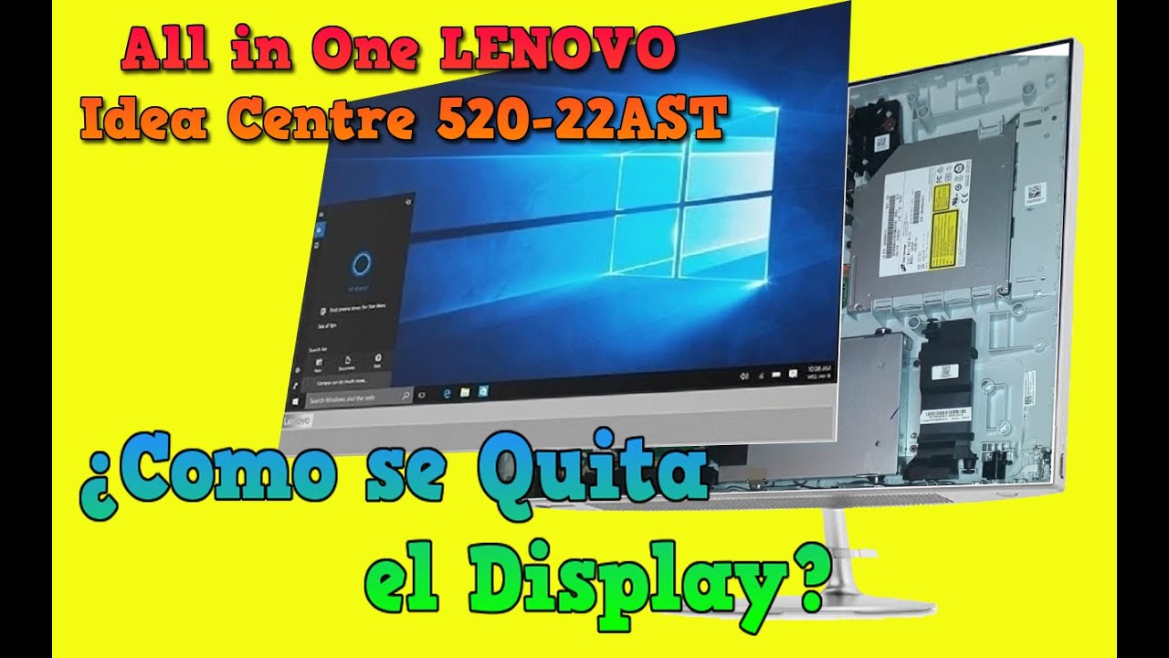 Lenovo AIO 520 22AST - ¿Como quitar el Display? ¿Donde Comprarlo?