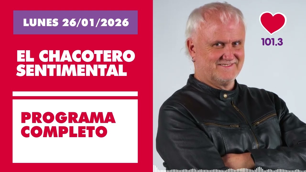 Chacotero Sentimental: Programa completo LUNES 26/01/2026