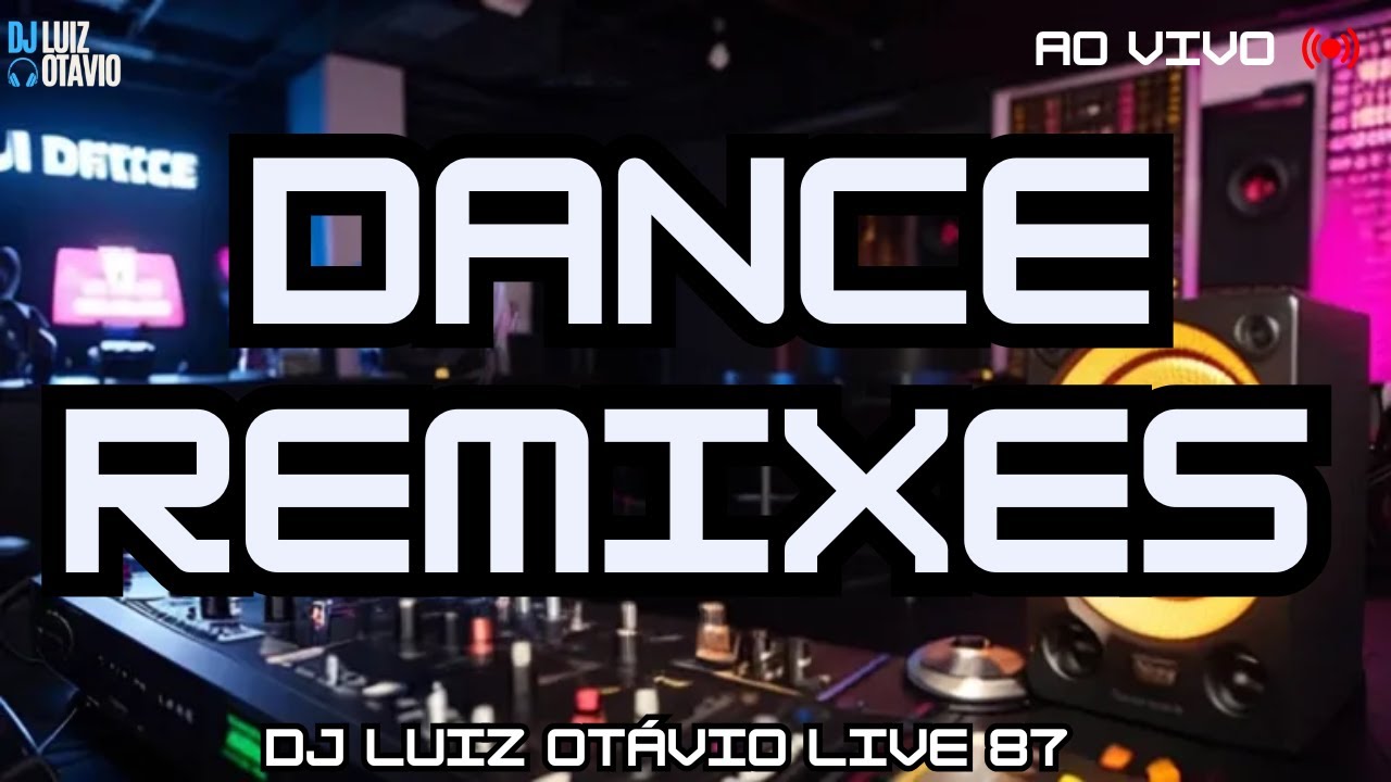 DANCE REMIXES - AO VIVO 🔊🔥 80s, 90s, 2000s e Atuais! (LIVE 87)🎧