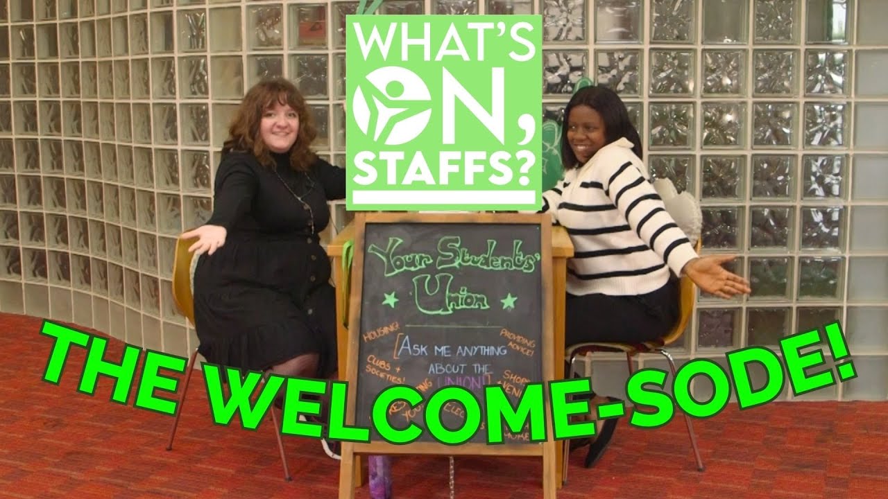 What's on, Staffs? Episode 1 - The Big Welcome Recap with Precious and Leah