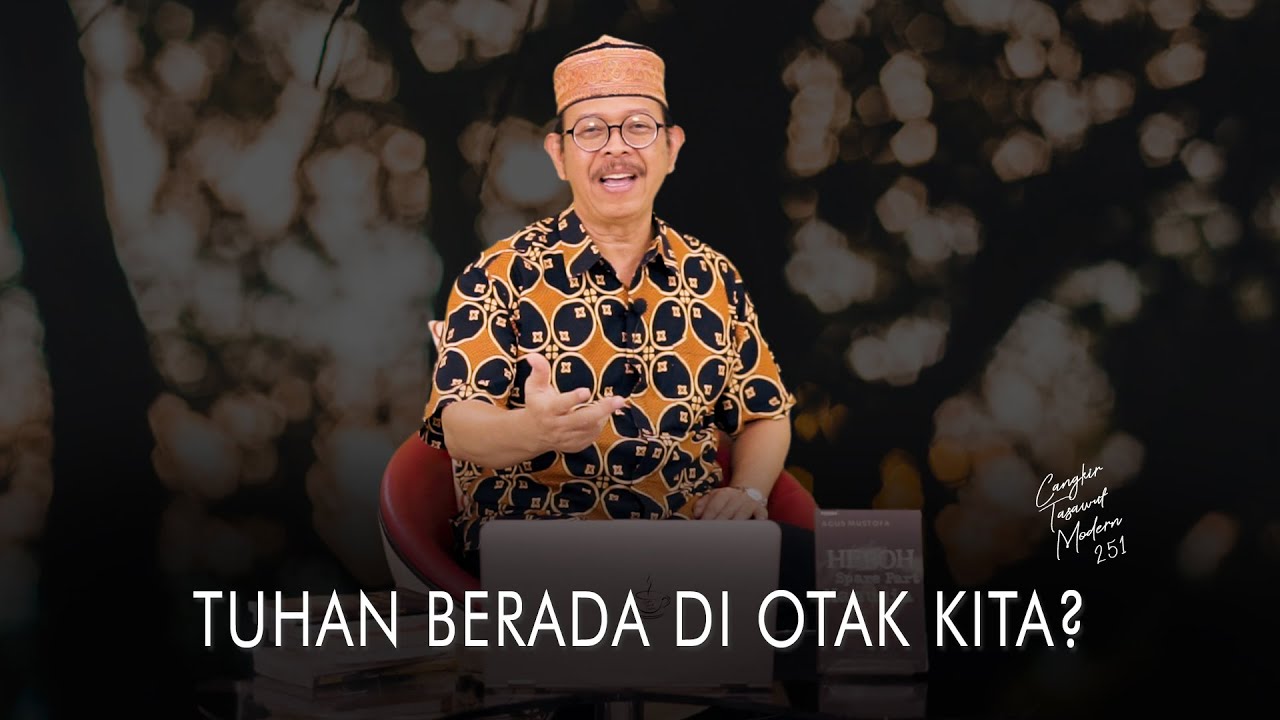 Cangkir Tasawuf Modern eps. 251 - TUHAN BERADA DI OTAK KITA?