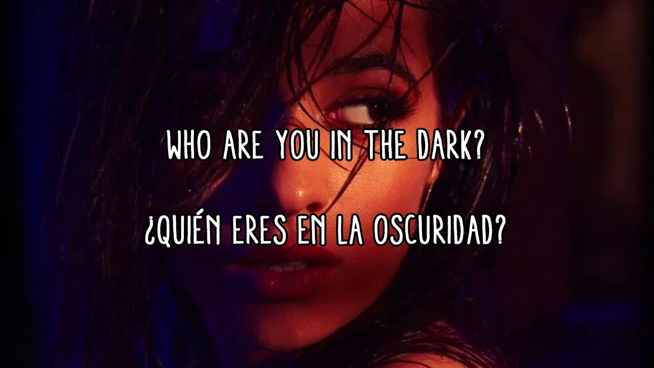 In The Dark - Camila Cabello (Letra en Ingl&eacute;s y Espa&ntilde;ol)