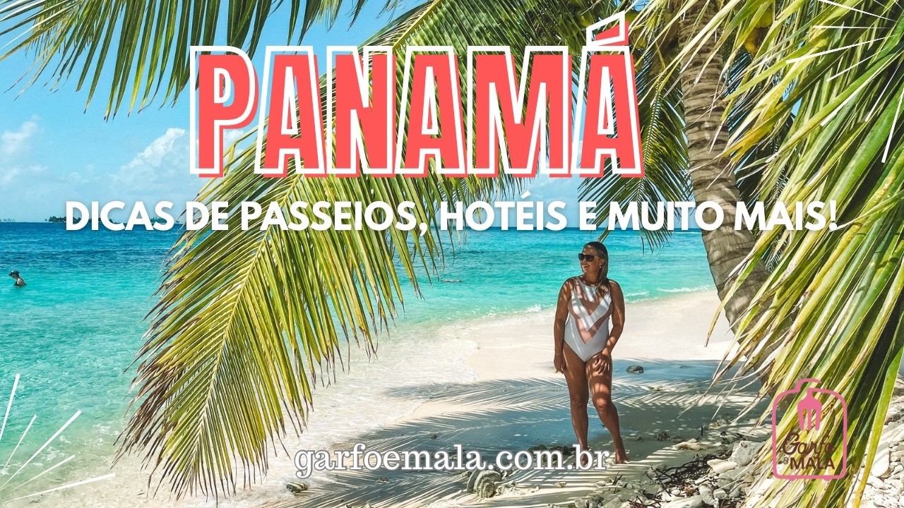 LUGARES PARA VISITAR NO PANAMÁ, O QUE FAZER E CONHECER | Melhores passeios em um roteiro de 7 dias!