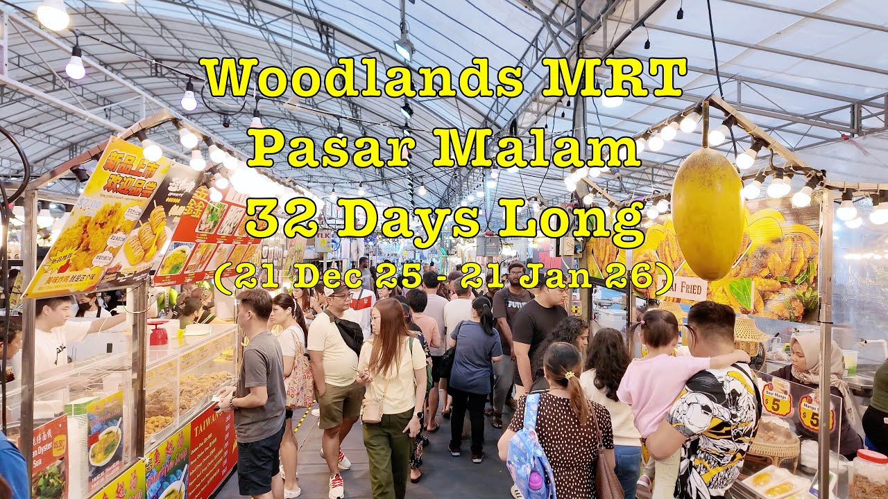 Woodlands MRT Pasar Malalm (21Dec25 - 21Jan26) #singapore #pasarmalam #food #nightbazaar #dinner