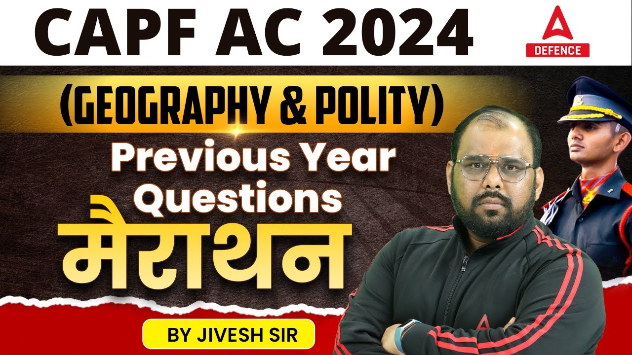 CAPF AC 2024 Marathon | Geography and Polity Previous Year Questions | By Jivesh Sir