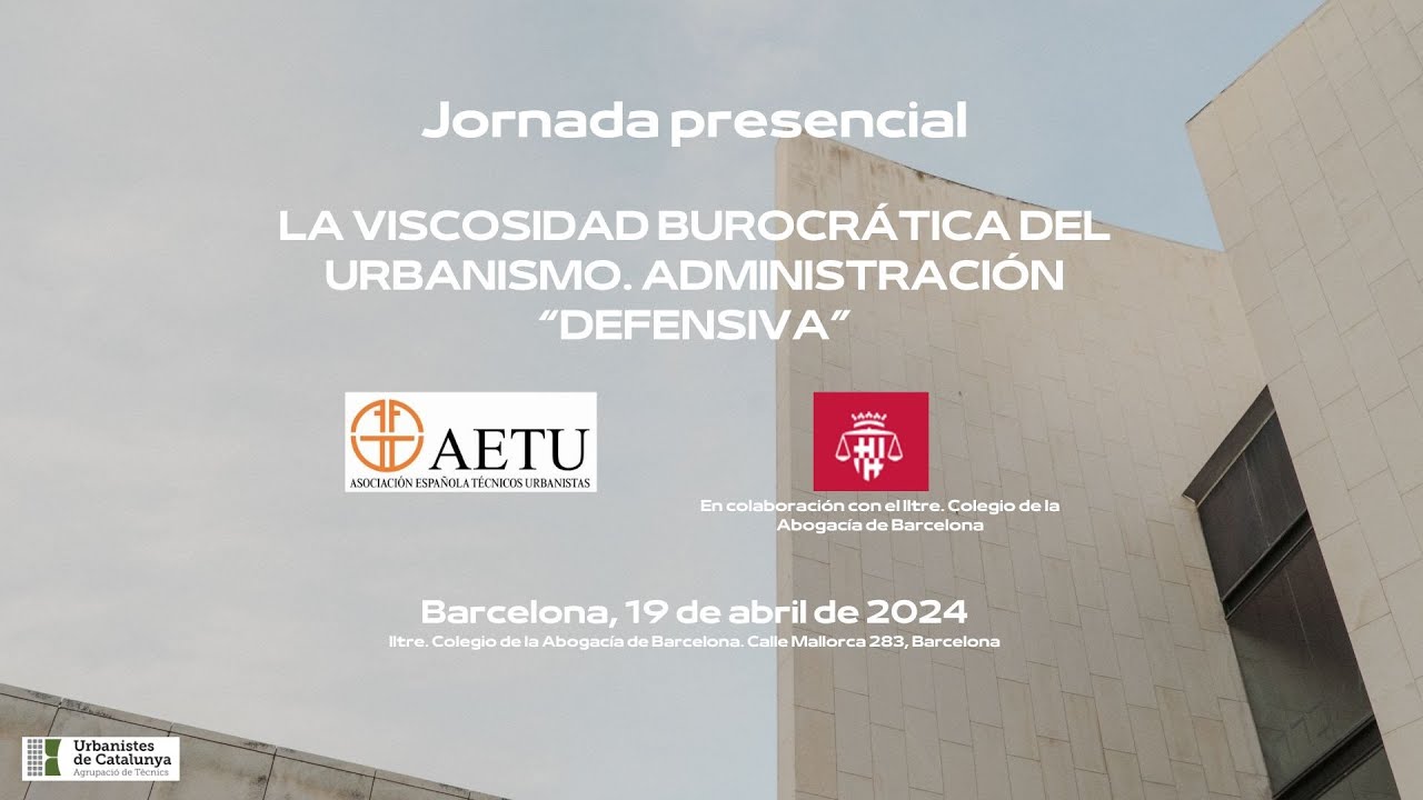 LA VISCOSIDAD BUROCRÁTICA DEL URBANISMO. ADMINISTRACIÓN “DEFENSIVA”