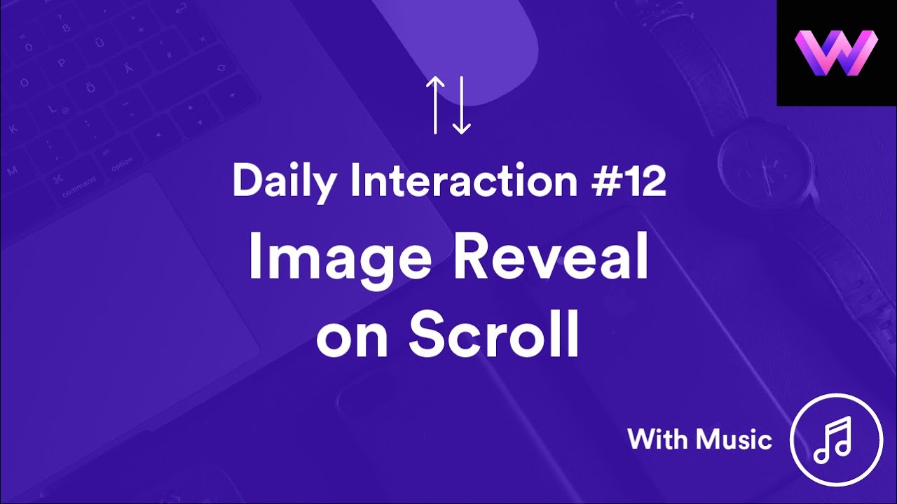 Daily Interaction #12 with Music | Image Reveal on Scroll | WebDev For You | Made in Webflow