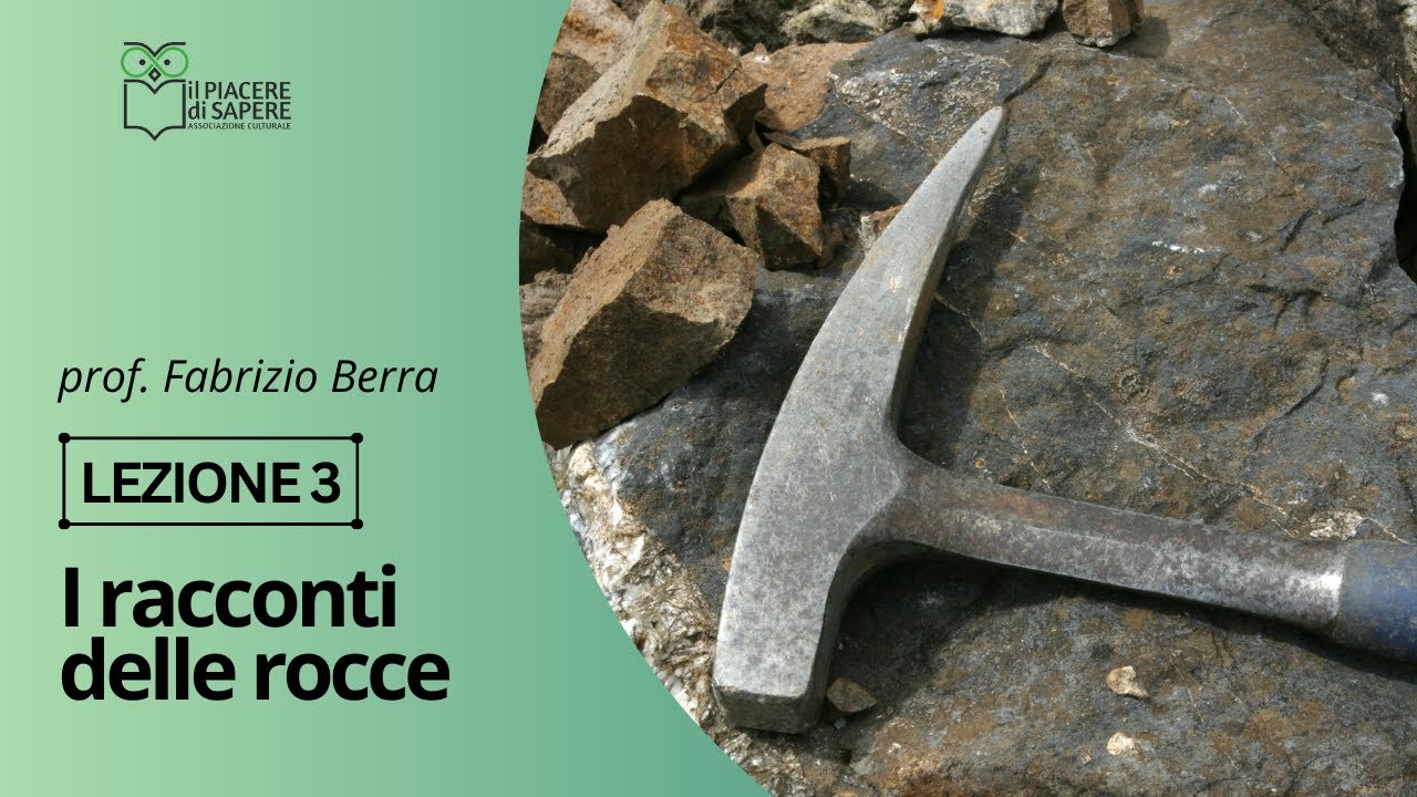 I racconti delle rocce | Esplorare per conoscere - Lezione 3 | prof. Fabrizio Berra