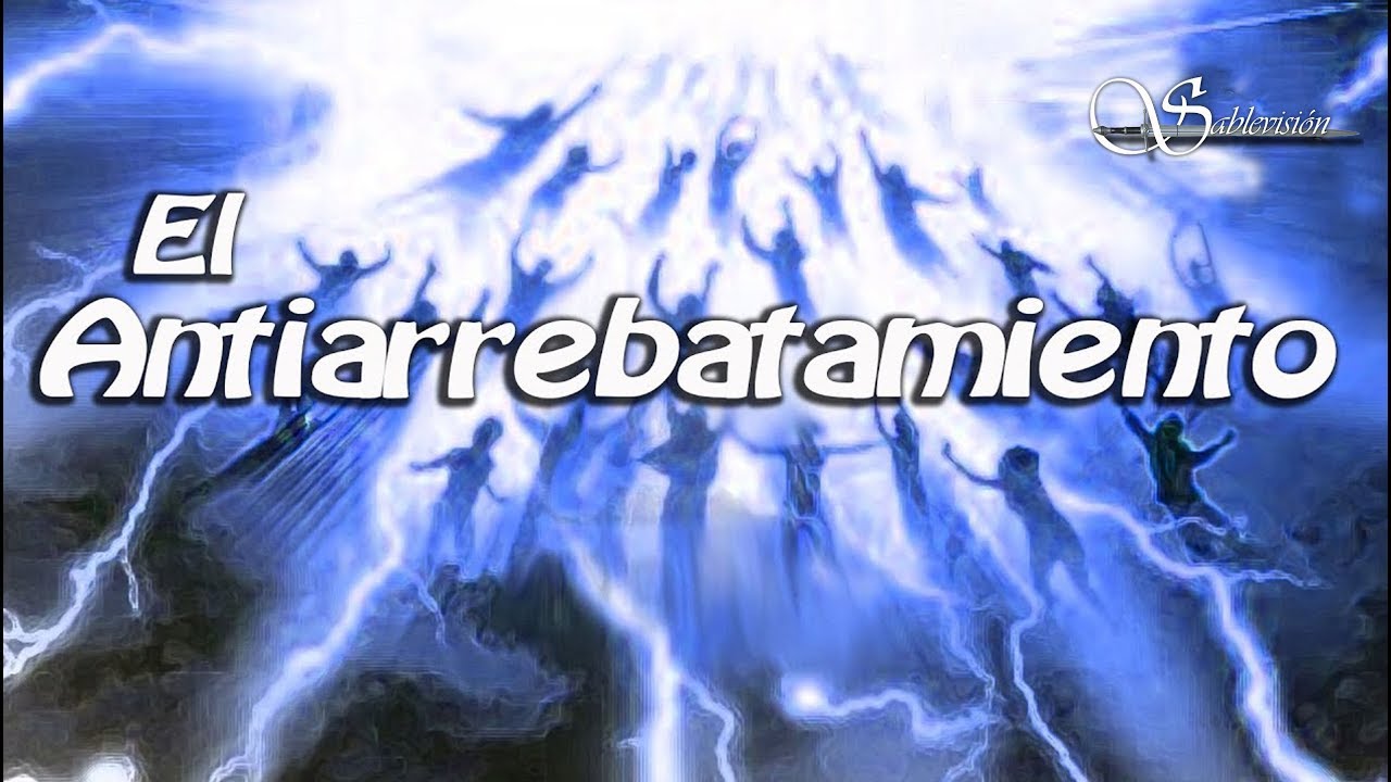 El Antiarrebatamiento 09