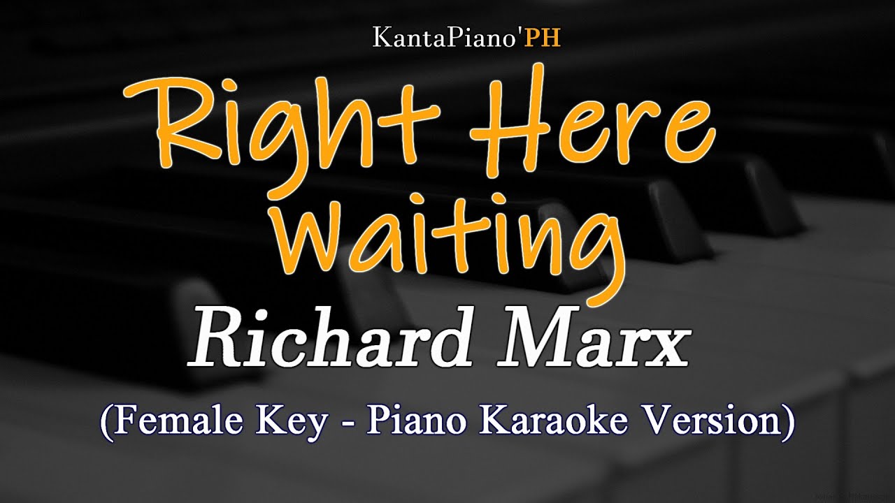 Right Here Waiting (Richard Marx) - Female Key (Piano Karaoke Version)