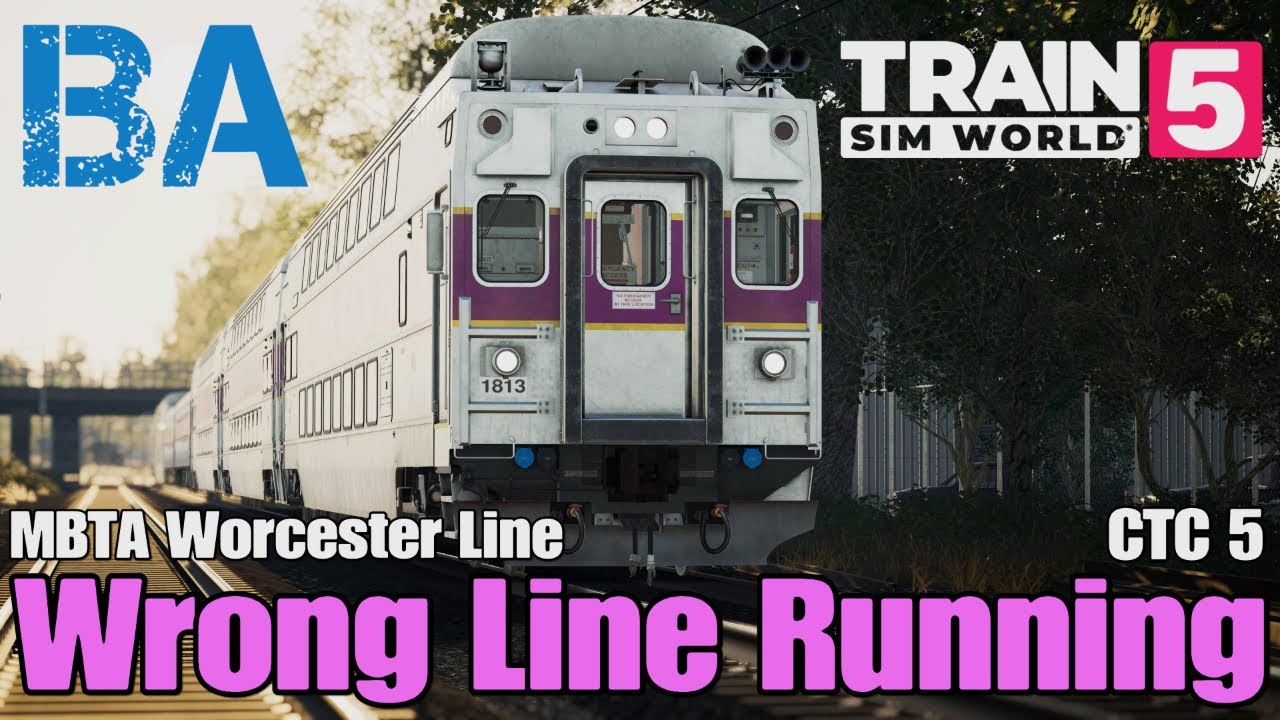 Wrong Line Running - CTC 5 - MBTA Commuter - Boston To Worcester - Train Sim World 5