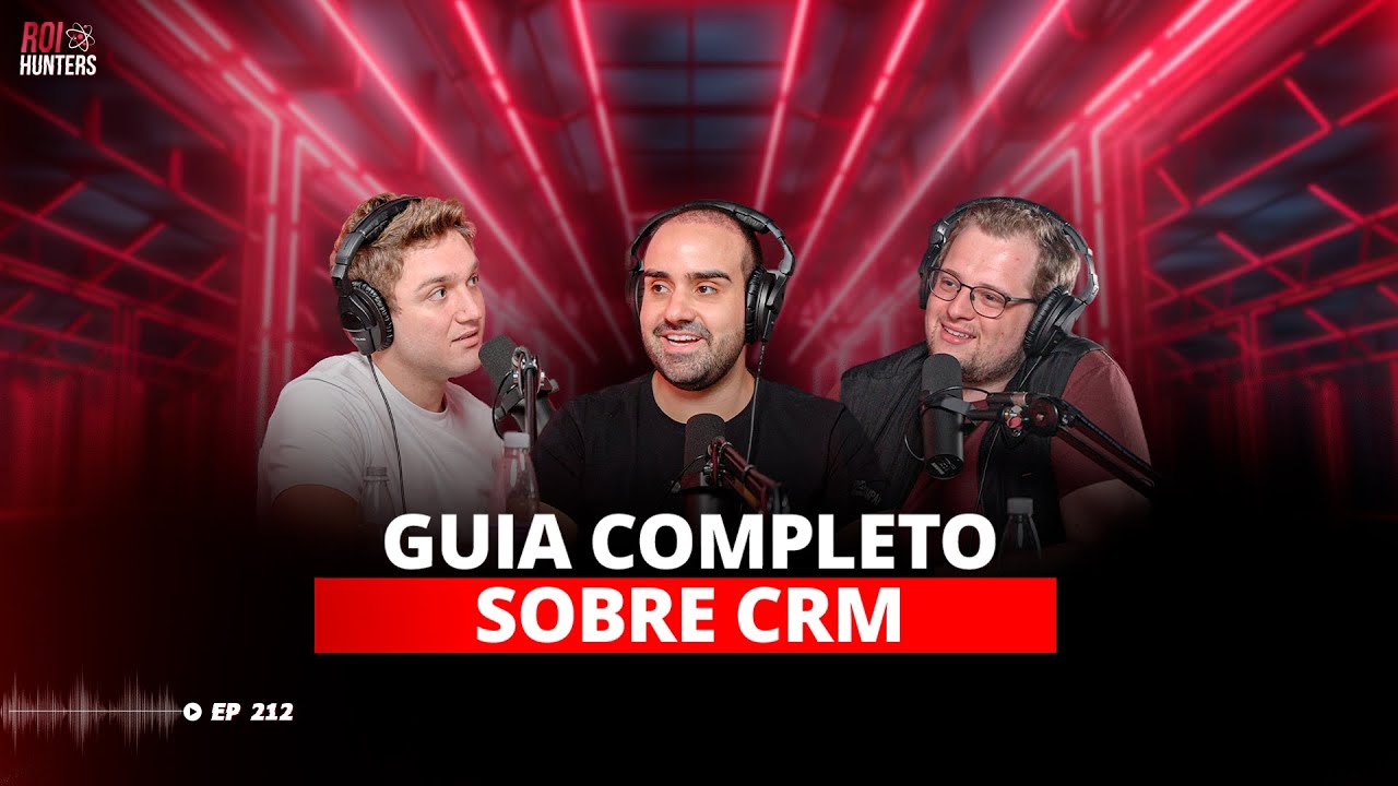 O Próximo passo para o seu CRM | ROI Hunters #212