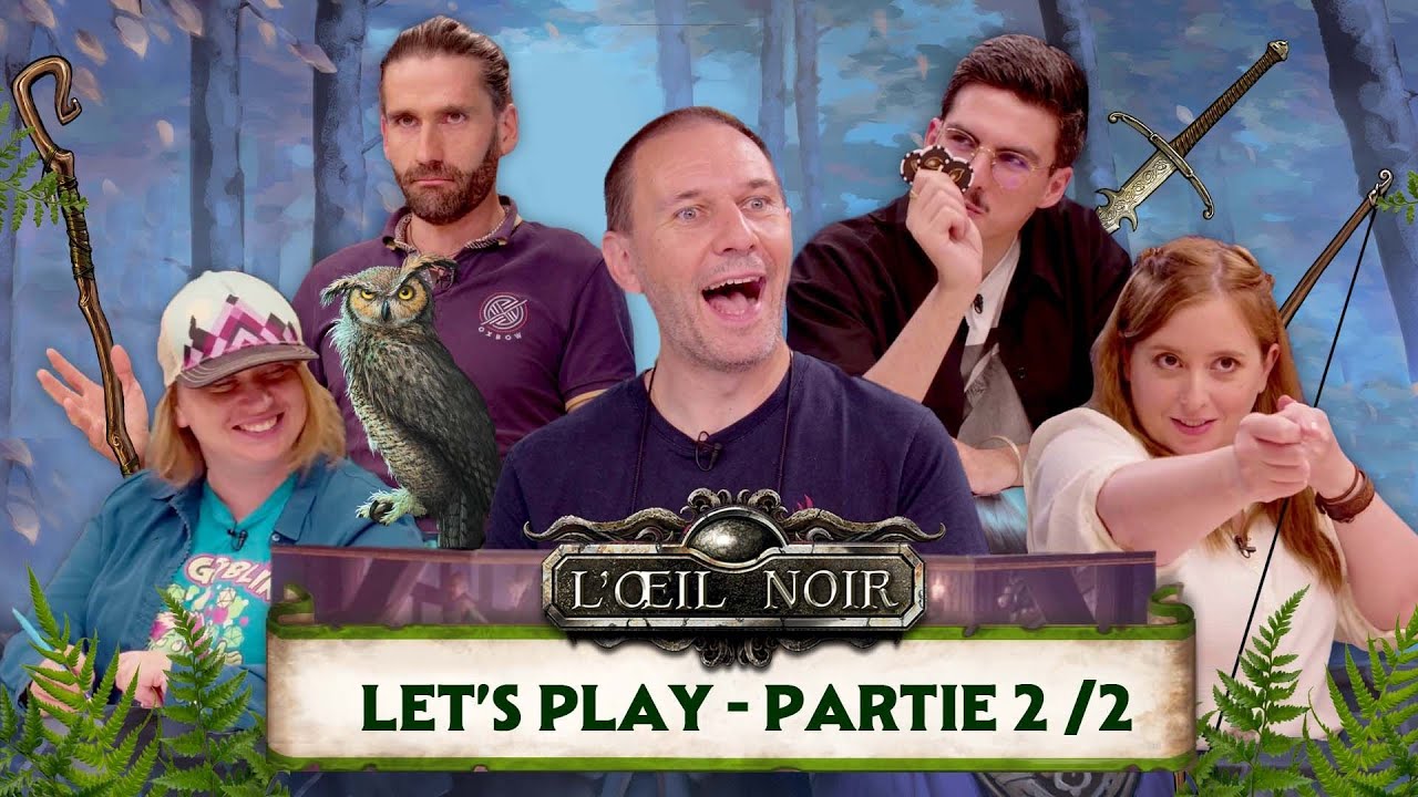 Partie de présentation Let's Play L'Oeil Noir : Les Royaumes Ennemis - Bois de dryade - Partie 2/2