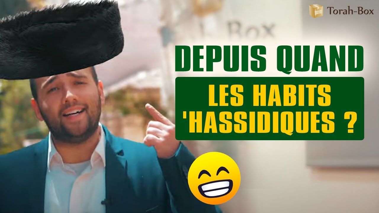 DEPUIS QUAND... LES HABITS 'HASSIDIQUES ? 🤠