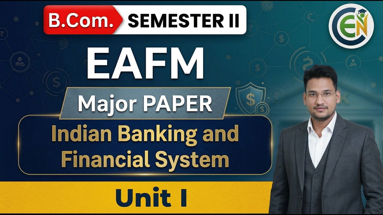 Indian Banking and Financial System One Shot Class | B.Com Semester 1 EAFM One shot Class | B.Com