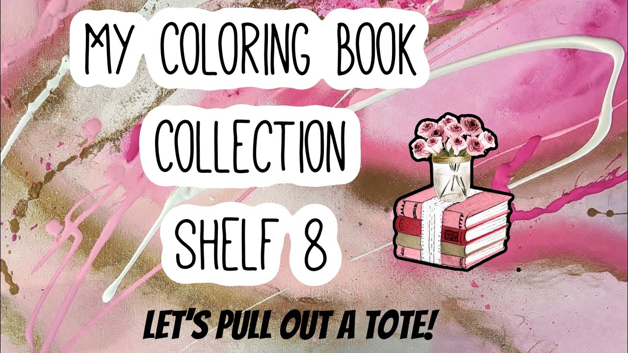 My Coloring Book Collection/ Shelf 8