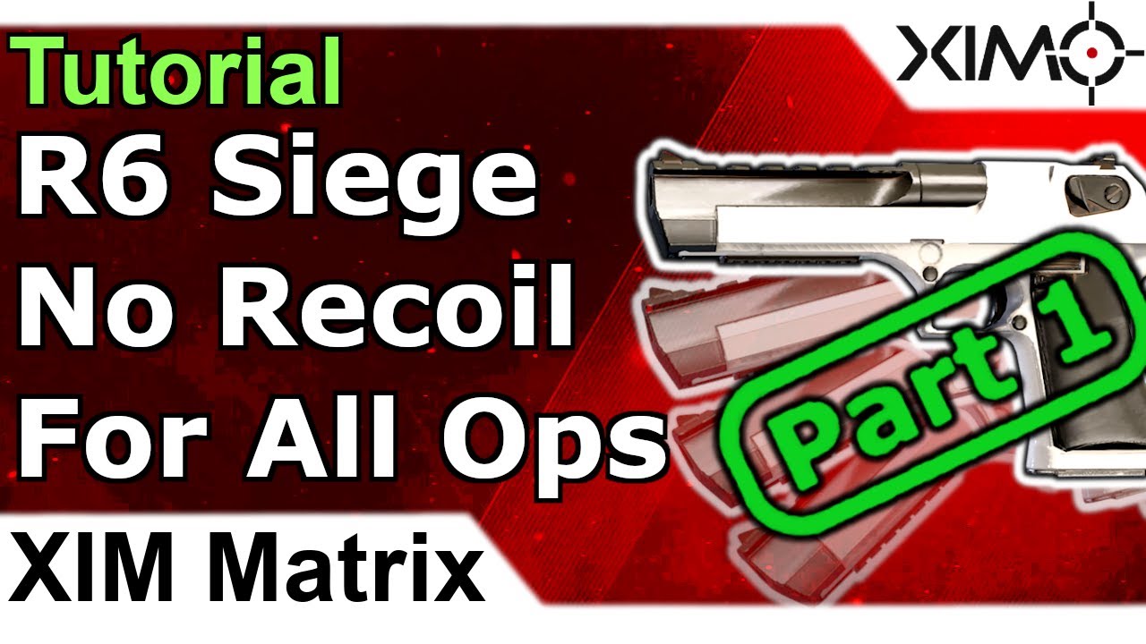 XIM Matrix — Rainbow Six: отсутствие отдачи для всех оперативников. Часть 1. Антиотдача для контр...