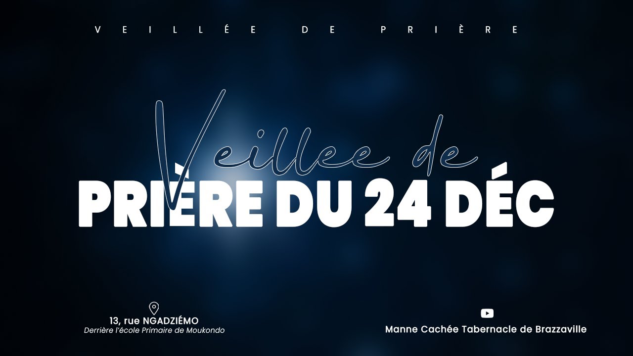 Veillée de Prière P2  du 24 Décembre 2025