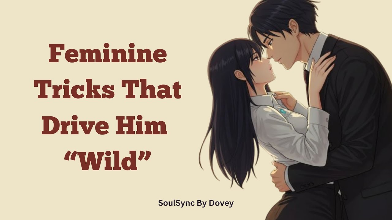 Feminine Tricks That Drive Him Wild