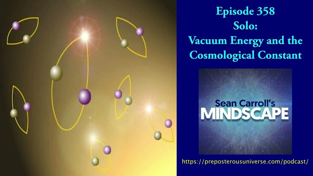 Solo: Vacuum Energy and the Cosmological Constant | Mindscape 358