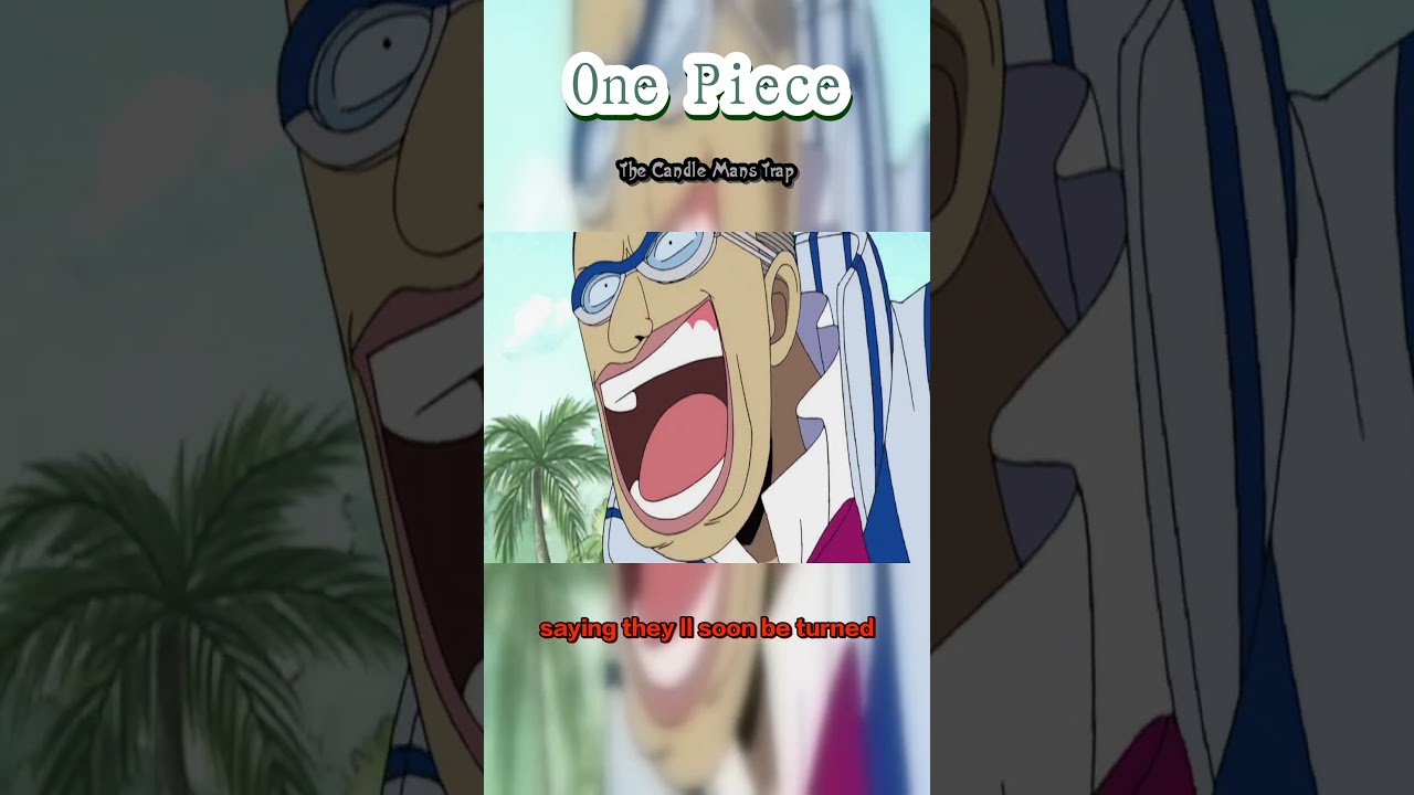 One Piece | The Candle Mans Trap
